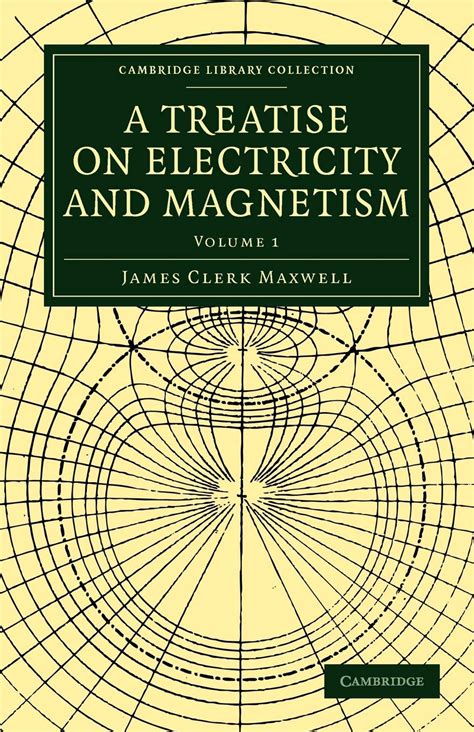 A Treatise on Electricity and Magnetism , Volume 1 